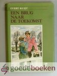 Kuijt, Evert - Een brug naar de toekomst