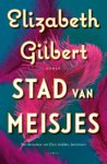 Elizabeth Gilbert - Stad van meisjes