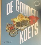 Wildt, Annemarie de, Fatah-Black, Karwan, Steyn, Lise, Kowsoleea, Ghanima, Lams, Maria - De Gouden Koets