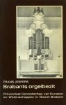 JESPERS, Frans - Brabants orgelbezit. Een inventarisatie van Brabantse orgels. JESPERS, Frans - Brabants orgelbezit. Een inventarisatie van Brabantse orgels.