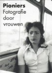 Elwin Hendrikse & Saskia Asser: - Pioniers. Fotografie door Vrouwen.