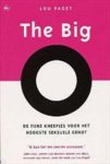 Paget , Lou . - The Big O . ( De fijne kneepjes voor het hoogste seksuele genot . ) In heldere, onverbloemde taal behandelt Paget alles wat met het seksuele hoogtepunt te maken heeft: hoe krijg je een orgasme, hoe bezorg je je partner er een, en hoe zorg je ervoor -