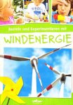 Rolf Behringer & Irina Wellige - Basteln und Experimentieren mit Windenergie
