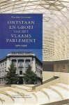 GOOSSENS Martine - Ontstaan en groei van het Vlaams Parlement 1970-1995
