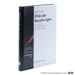 Leist, Anton. - Ethik der Beziehungen. Versuche über eine postkantianische Moralphilosophie.