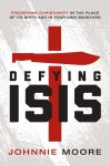 Rev. Johnnie Moore - Defying Isis