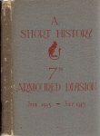 MONTGOMERY, B.L. [Foreword] & L.o. LYNE [Introduction] - A Short History of 7th Armoured Division - June 1943 - July 1945.