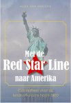 Alex Van Haecke 232338 - Met de Red Star Line naar Amerika een meeslepend verhaal over de bewogen geschiedenis van de landverhuizers begin 1900