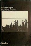 Christian Sigrist - Regulierte Anarchie Untersuchungen zum Fehlen und zur Entstehung politischer Herrschaft in segmentären Gesellschaften Afrikas