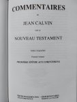 Jean Calvin (Johannes Calvijn) - Commentaires de Jean Calvin sur le Nouveau Testament. Épître aux Corinthiens. Tome cinquième. Premier Volume.