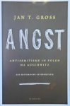 GROSS Jan T. - Angst. Antisemitisme in Polen na Auschwitz. Een historische interpretatie (vertaling van Fear. Anti-semitism in Poland after Auschwitz - 2006) GROSS Jan T. - Angst. Antisemitisme in Polen na Auschwitz. Een historische interpretatie (vertaling van Fear. Anti-semitism in Poland after Auschwitz - 2006)