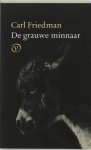 Carl Friedman - De grauwe minnaar