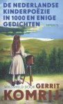 Gerrit  Komrij - De  Nederlandse kinderpoezie in 1000 en enige gedichten