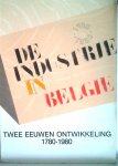 VAN DER WEE Herman (intro) - De industrie in België: twee eeuwen ontwikkeling 1780-1980 - Tentoonstellingcatalogus