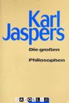 Karl Jaspers - Die Grossen Philosophen, Erster Band