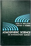 John M. Wallace, John Michael Wallace, Peter Victor Hobbs - Atmospheric Science An Introductory Survey