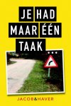 Jacob & Haver - Je had maar een taak!