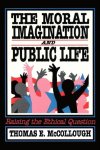 Thomas A. Birkland ,  Thomas E. McCollough - The Moral Imagination and Public Life