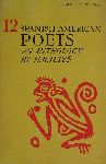 Hays, H.R. (ed) - 12 Spanish American poets