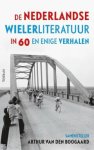 Arthur van den Boogaard - De Nederlandse wielerliteratuur in zestig en enige verhalen