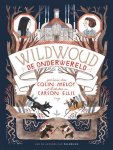 Colin Meloy - Wildwoud 2 - De onderwereld