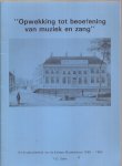 Zeiler, F.D - "Opwekking tot beoefening van muziek en zang". Uit de geschiedenis van de Kamper Muziekschool 1839-1989