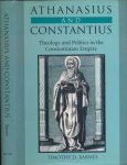 Barnes, Timothy D. - Athanasius & Constantius: Theology and politics in the Constantinian Empire.