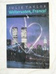 Taylor, Julie - Welterusten, Franco!