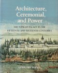 Gülru Necipoğlu - Architecture, Ceremonial, and Power The Topkapi Palace in the fifteenth and sixteenth centuries