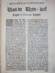 Martinus Luther / Erasmus van Rotterdam - Servum Arbitrium, Dat is: De Knechtelyke wille: Verklarende, dat de Vrye Wille niet is: Geschreven tegen Erasmus van Rotterdam / Van de Vrye-wil