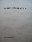 Frans Oude Sogtoen - De Matthäus Passion.  De ontwikkeling van een traditie in Twente 1930 - 1995