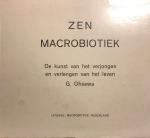 Ohsawa, G. - Zen macrobiotiek. De kunst van het verjongen en verlengen van het leven