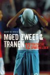GEERT DE VRIESE - Moed, zweet & tranen -12 tragische sporthelden
