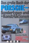 Lothar Boschen, Jürhgen Barth - Das grosse Buch der Porsche- Sondertypen und -Konstruktionen. Technik zu Lande, zu Wasser und in der Luft von 1931 bis heute