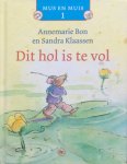 Bon, Annemarie (tekst) en Sandra Klaassen (illustraties) - Dit hol is te vol (Mus en Muis, deel 1)