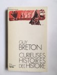 Breton, Guy - Curieuses histoires de L'Histoire