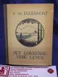 Eggermont, J van - Het lokkende vrije leven / roman van 'nen strooper
