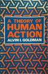 Alvin I. Goldman - A Theory of Human Action