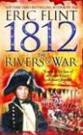 Flint, Eric - 1812 / The Rivers of War
