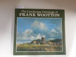 Wootton, Frank: - The Landscape Paintings Of Frank Wootton :