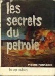FONTAINE, PIERRE - Les secrets du petrole FONTAINE, PIERRE - Les secrets du petrole