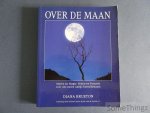 Brueton, Diana. - Over de maan. Mythe en magie, feiten en fantasie over ons meest nabije hemellichaam.