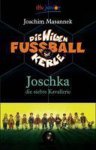 Joachim Masannek - Die Wilden Fußballkerle 09. Joschka, die siebte Kavallerie