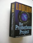 Ludlum, Robert / Kuipers, H. en N., vert.. - Het Prometheus project. Roman van een vernietigende openbaring