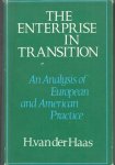 Haas, H. van der - The Enterprise in Transition. An analysis of European and American practice.