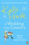 Katie Fforde - A Wedding in the Country From the #1 bestselling author of uplifting feel-good fiction