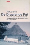 Jansen, Jan - De draaiende put: een studie naar de relatie tussen het Sunjata-epos en de samenleving in de Haut-Niger (Mali)