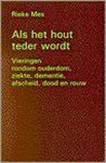 R. Mes - Als het hout teder wordt