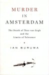 Buruma, Ian - Murder in Amsterdam : the death of Theo van Gogh and the limits of tolerance.