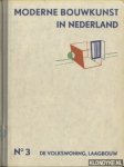 Berlage, H.P. - e.a. - Moderne Bouwkunst in Nederland No. 3: De volkswoning, laagbouw